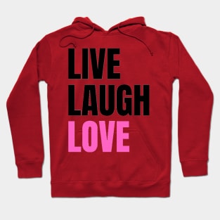 Live Laugh Love Hoodie